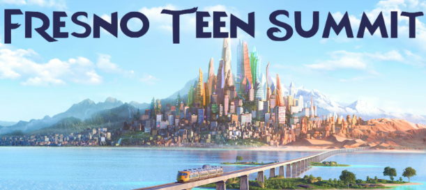 Register for the Fresno Teen Summit on March 25 Register for the Fresno Teen Summit on March 25